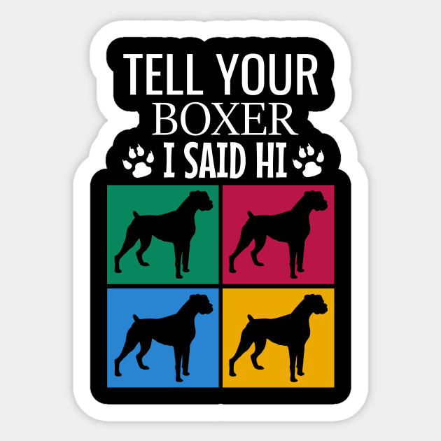 Tell your boxer I said hi Sticker by cypryanus